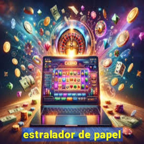 estralador de papel