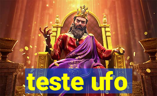 teste ufo