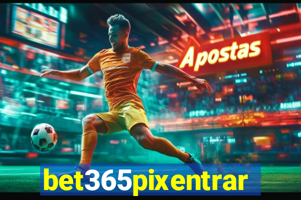 bet365pixentrar