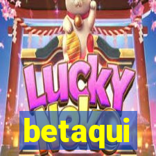 betaqui