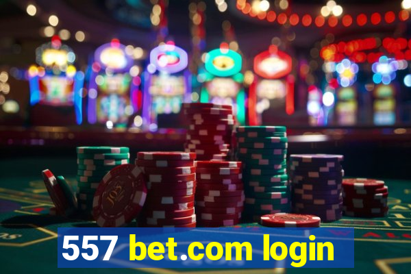 557 bet.com login