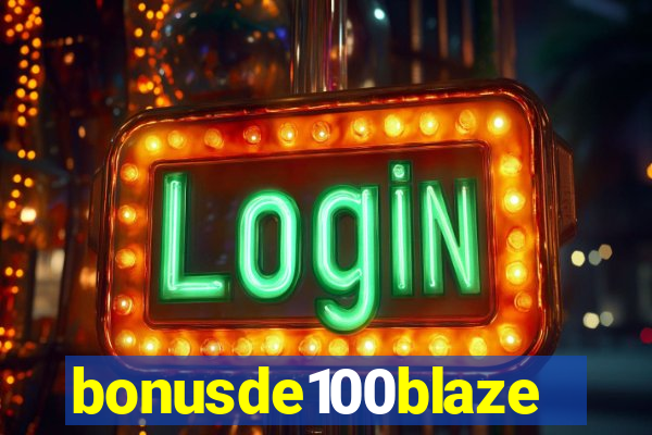 bonusde100blaze