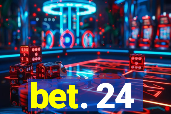 bet. 24