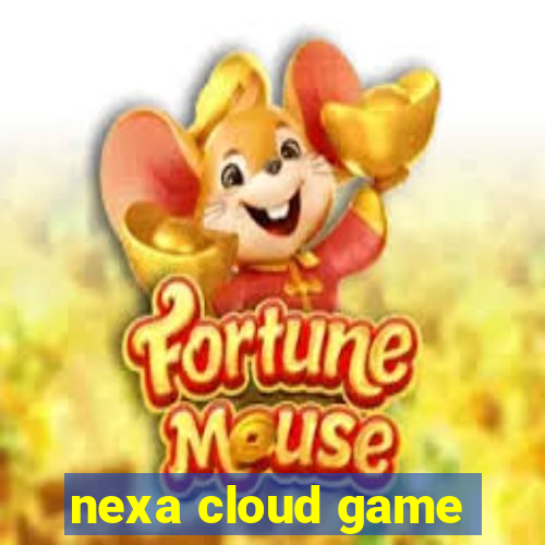 nexa cloud game