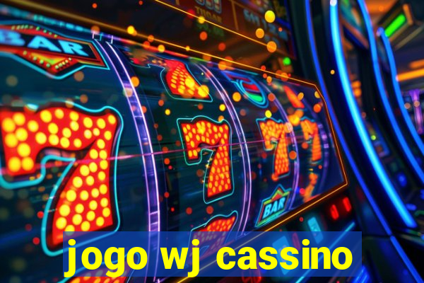 jogo wj cassino