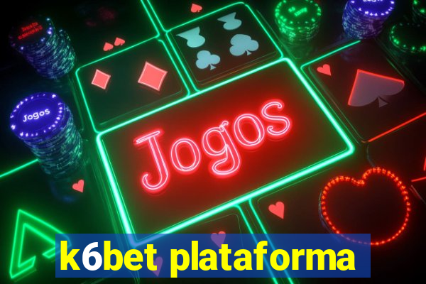 k6bet plataforma