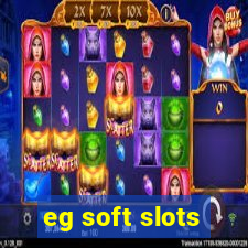 eg soft slots