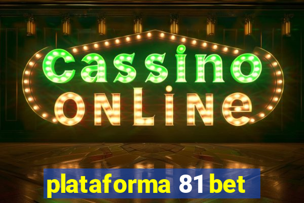 plataforma 81 bet