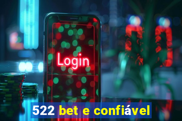 522 bet e confiável