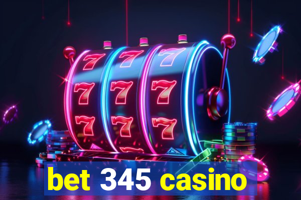 bet 345 casino