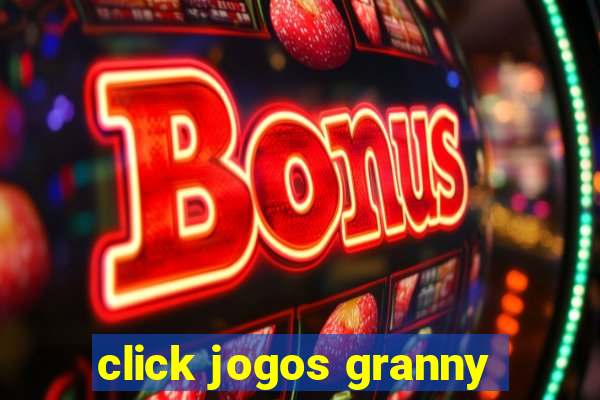 click jogos granny