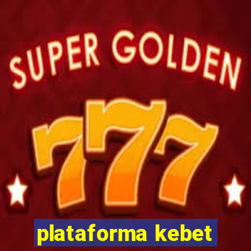 plataforma kebet