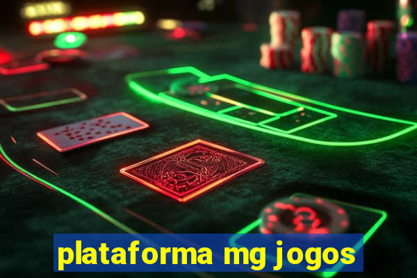 plataforma mg jogos