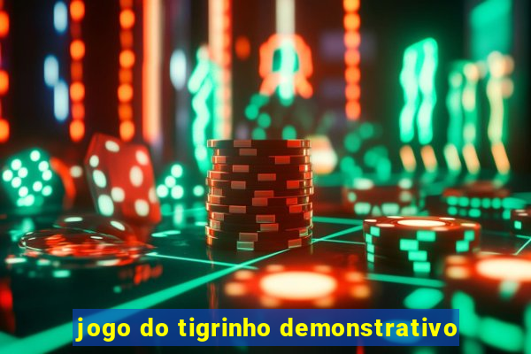 jogo do tigrinho demonstrativo