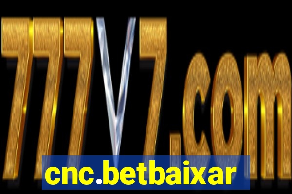 cnc.betbaixar