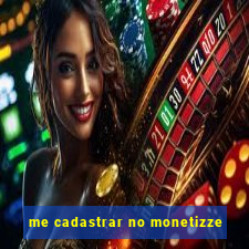 me cadastrar no monetizze