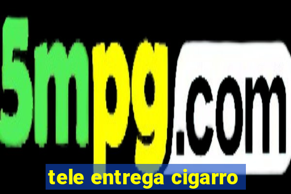 tele entrega cigarro