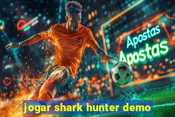 jogar shark hunter demo