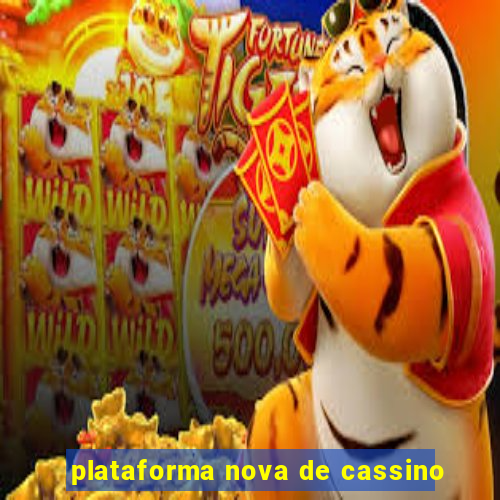 plataforma nova de cassino