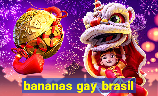 bananas gay brasil