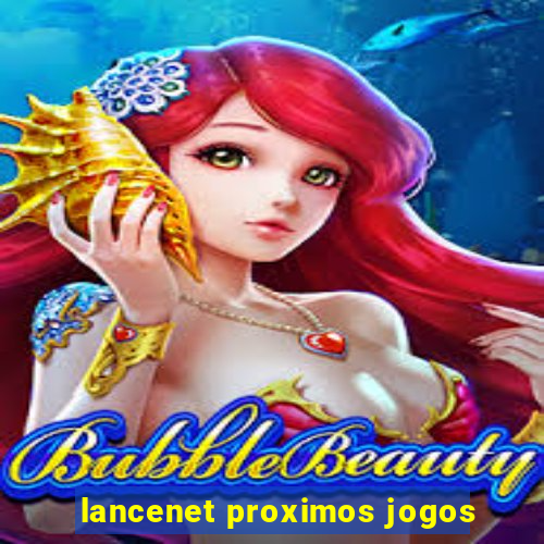 lancenet proximos jogos