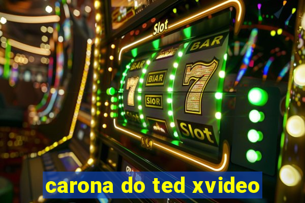 carona do ted xvideo