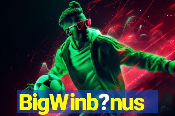 BigWinb?nus