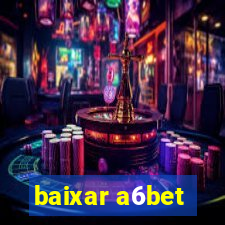 baixar a6bet