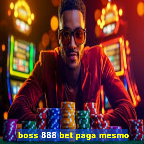 boss 888 bet paga mesmo