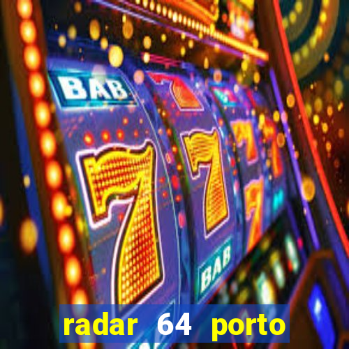 radar 64 porto seguro bahia