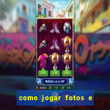 como jogar fotos e videos na nuvem