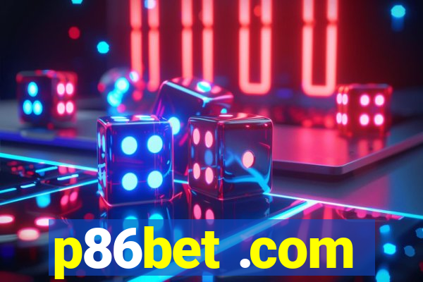 p86bet .com