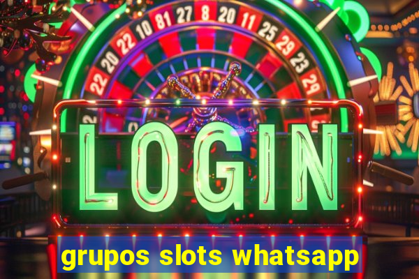 grupos slots whatsapp