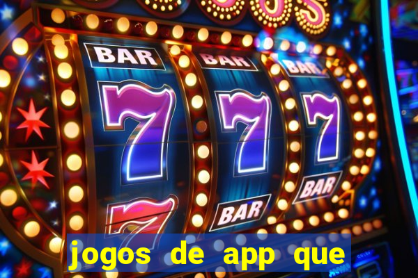 jogos de app que ganha dinheiro