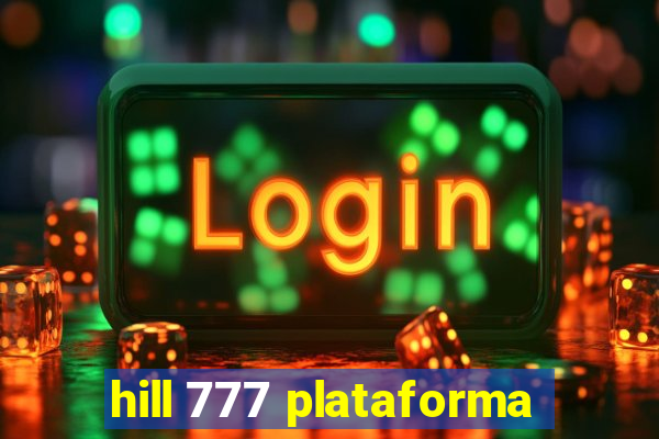 hill 777 plataforma