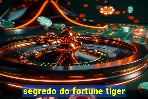 segredo do fortune tiger