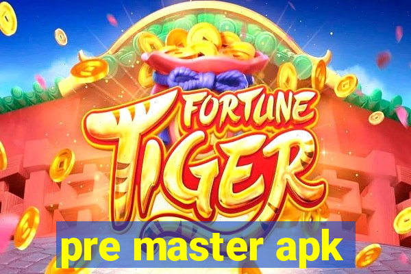 pre master apk