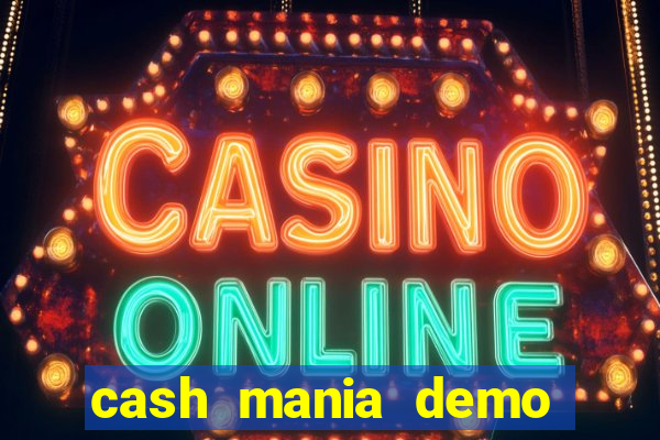 cash mania demo live bet