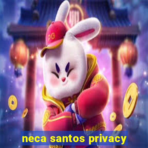 neca santos privacy