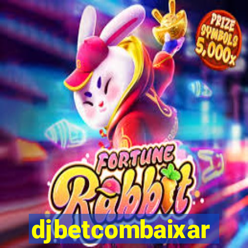 djbetcombaixar