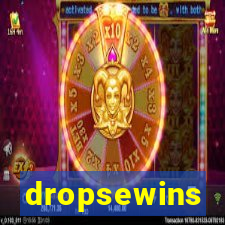 dropsewins