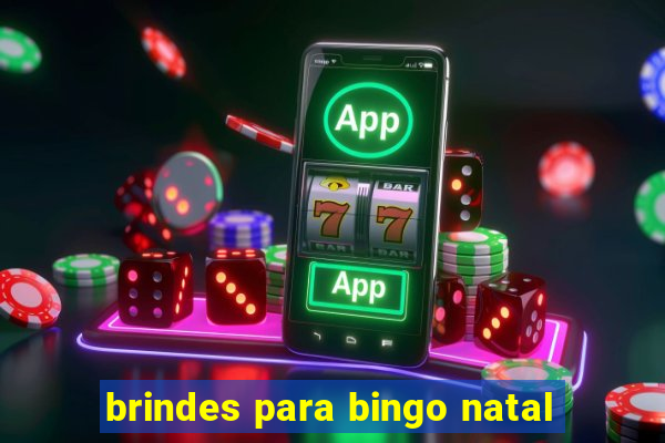 brindes para bingo natal