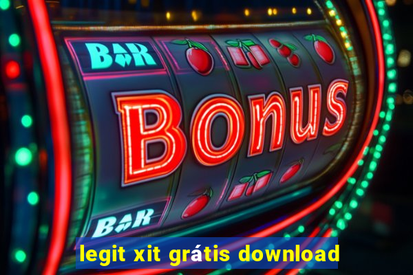 legit xit grátis download