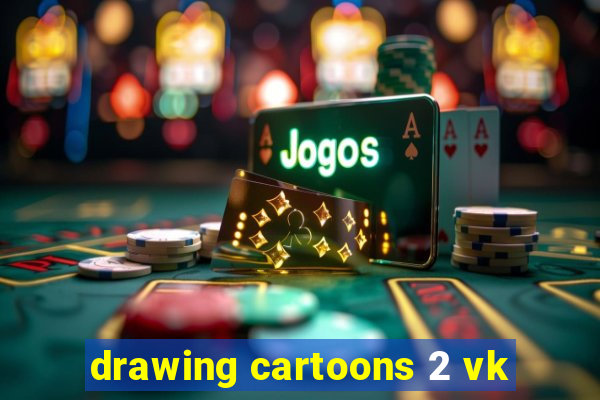 drawing cartoons 2 vk