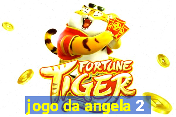 jogo da angela 2