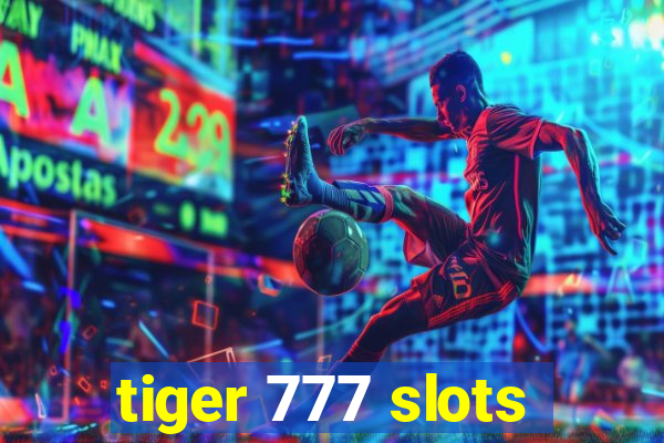 tiger 777 slots