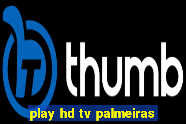 play hd tv palmeiras