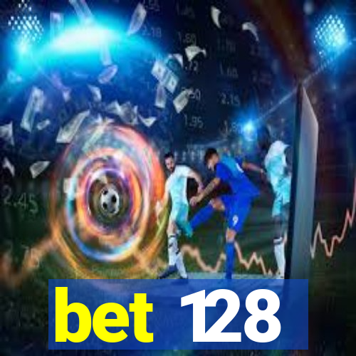 bet 128