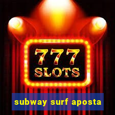 subway surf aposta