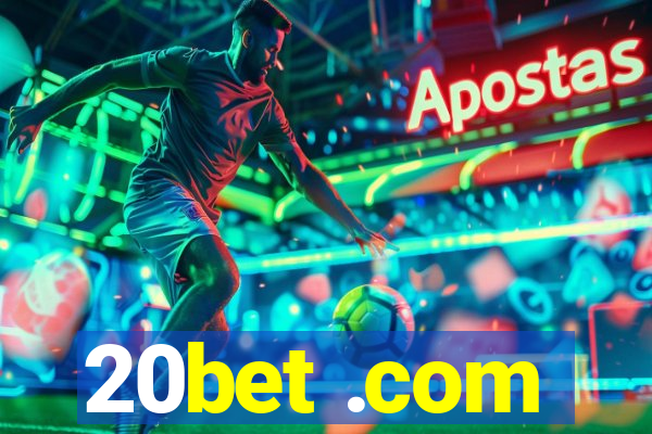 20bet .com